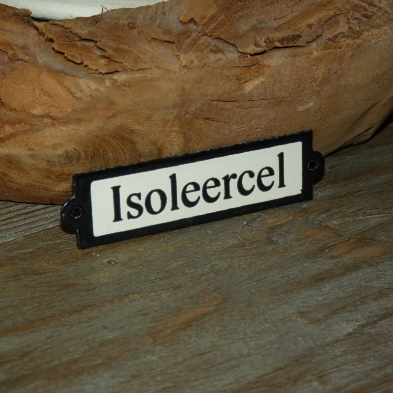 Emaille deurbordje recht 'Isoleercel' 